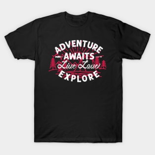 Adventure awaits live love explore T-Shirt